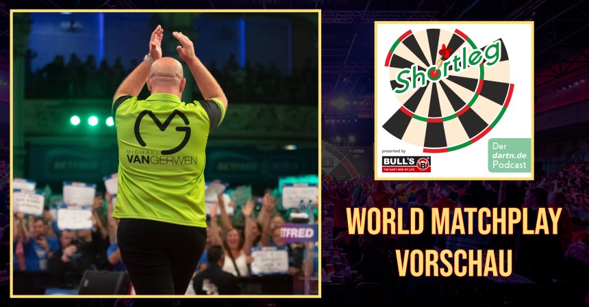 Shortleg world matchplay 2023 vorschau 2023 07 11